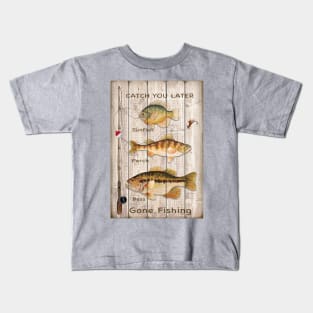 Catch You Later-Gone Fishing Kids T-Shirt